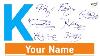 K Signature Style K Signature How To Create My Own Signature Style Of My Name