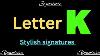 K Signature Style: Signature Ideas For Letter K