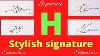 Signature Ideas For Letter H