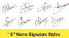 How To Draw S Signature In 10 Different Styles S Signature Style Signature Style Of My Name